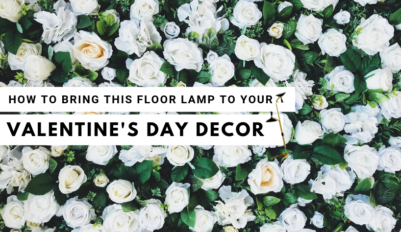 How To Bring This Floor Lamp To Your Valentine's Day Decor 8