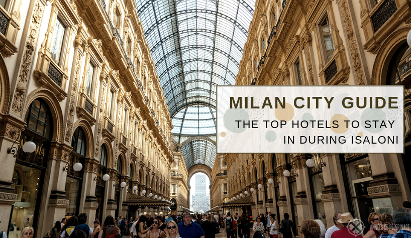 Milan City Guide These Are The Top Hotels To Stay In During iSaloni 17